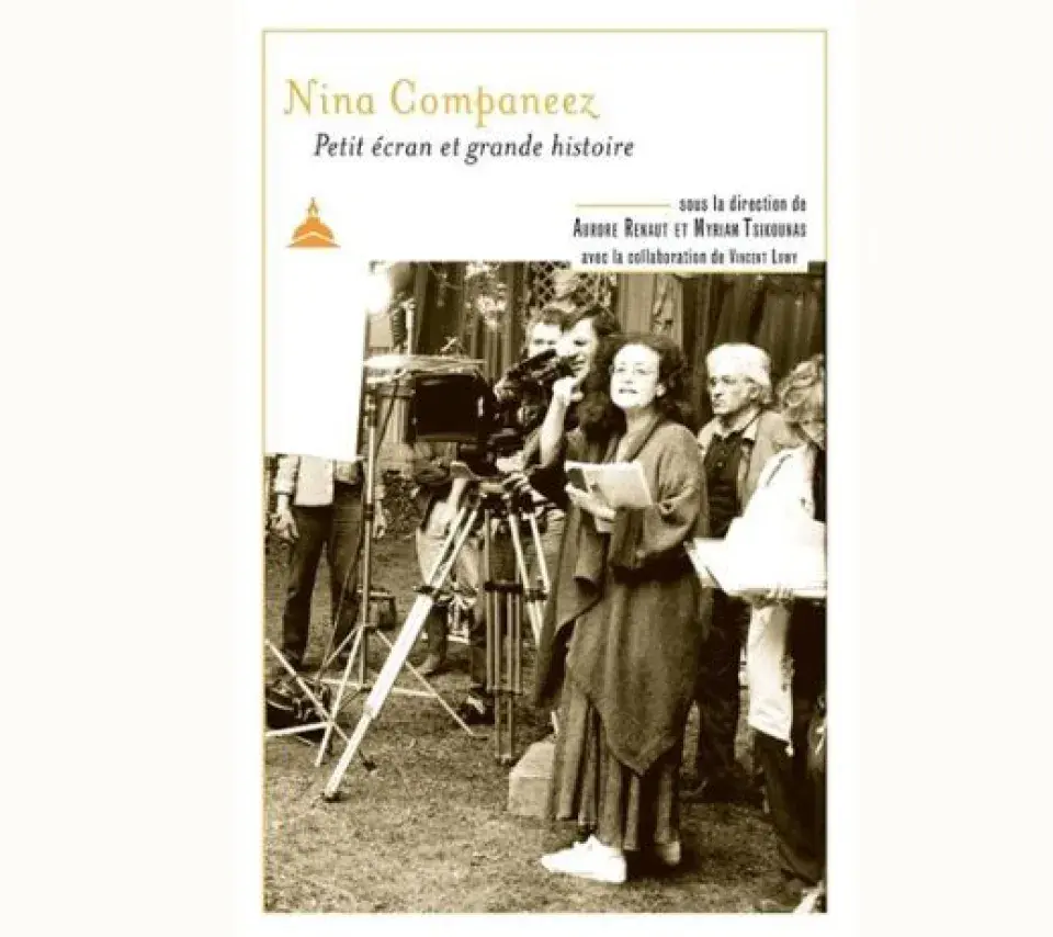 Rencontre autour de l'ouvrage Nina Companeez : Petit écran et grande histoire 